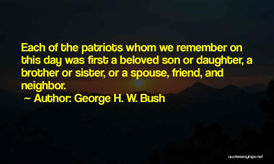 Brother And Sister Best Friend Quotes By George H. W. Bush