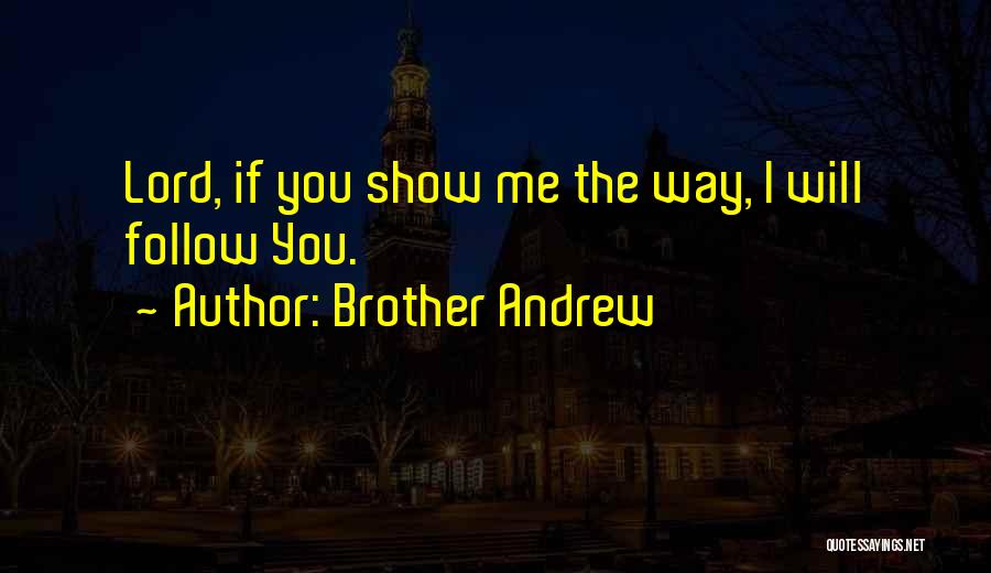 Brother Andrew Quotes 2261470