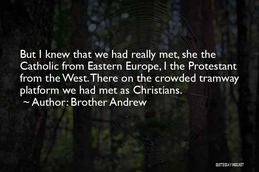 Brother Andrew Quotes 738707