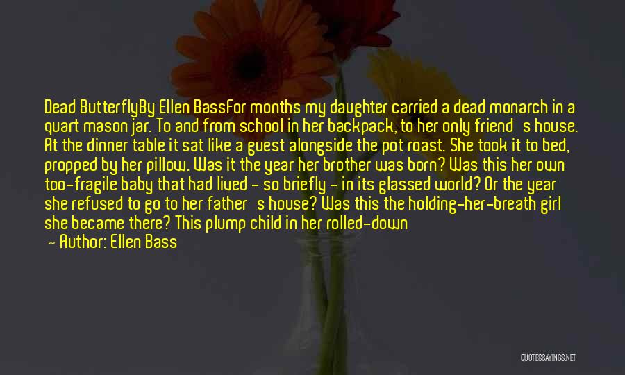 Brother Became Father Quotes By Ellen Bass