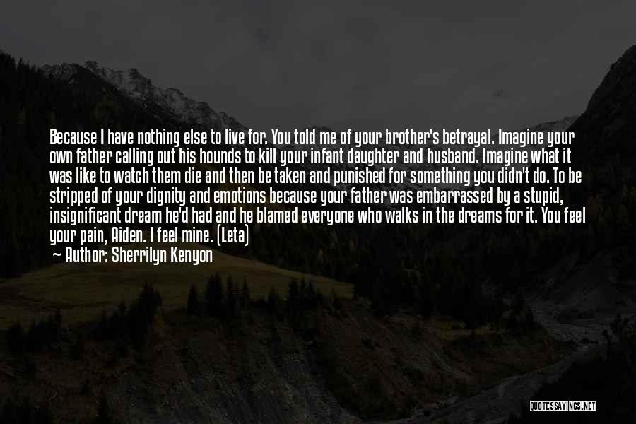 Brother Betrayal Quotes By Sherrilyn Kenyon