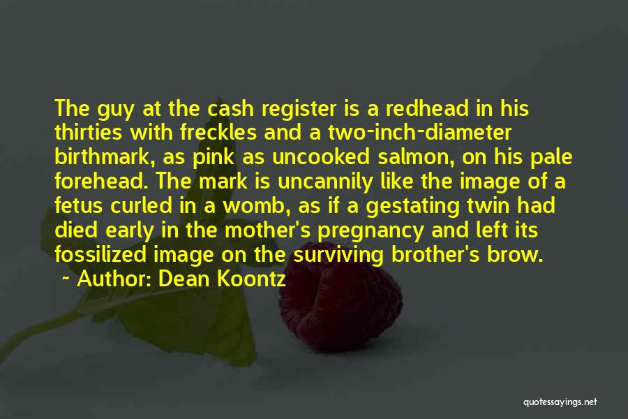 Brother Died Quotes By Dean Koontz