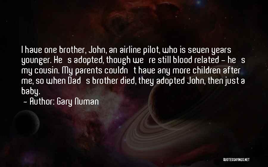 Brother Died Quotes By Gary Numan