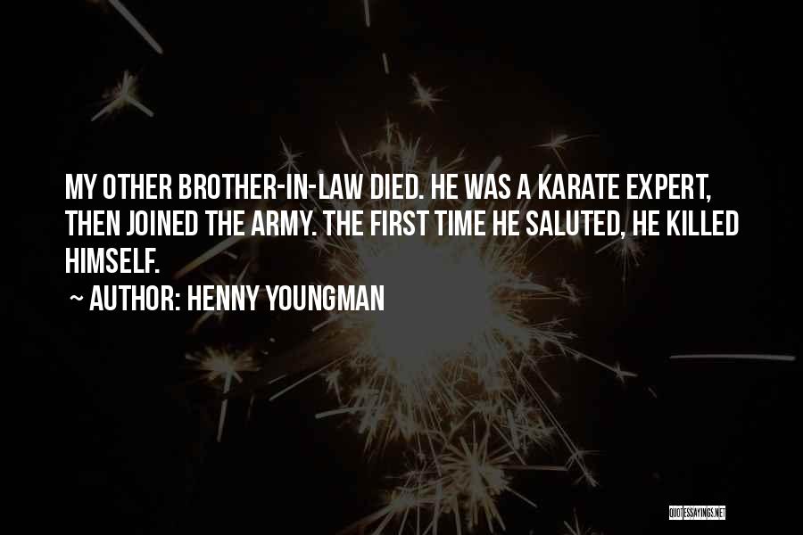 Brother Died Quotes By Henny Youngman