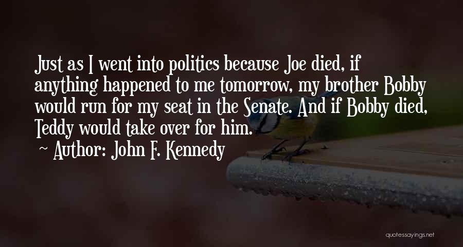 Brother Died Quotes By John F. Kennedy