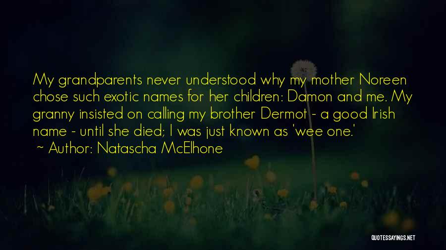 Brother Died Quotes By Natascha McElhone