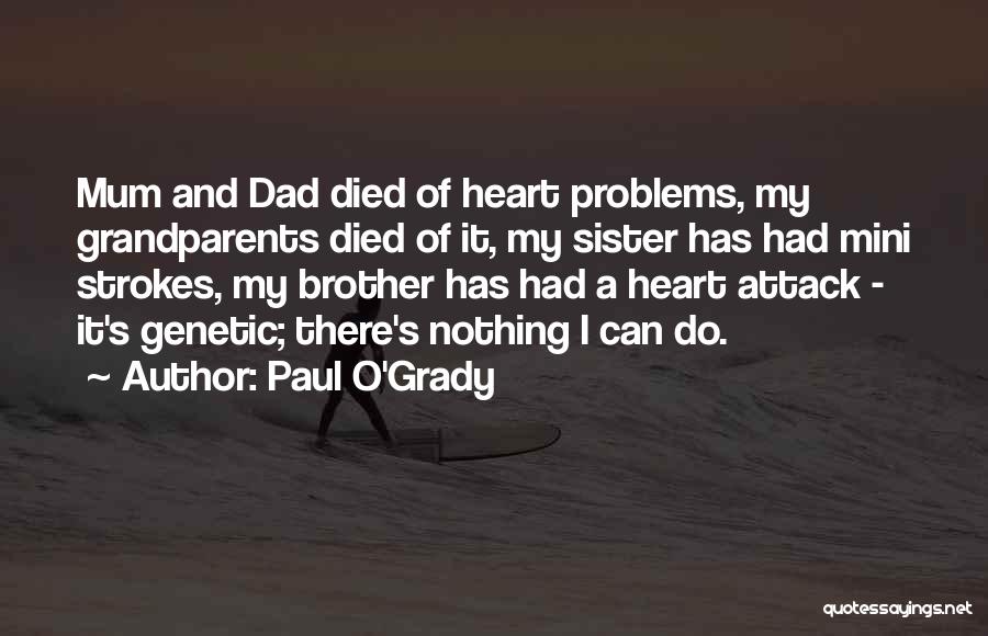 Brother Died Quotes By Paul O'Grady