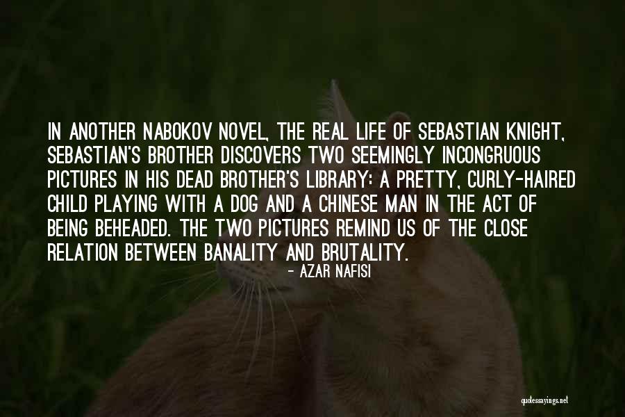 Brother Dog Quotes By Azar Nafisi Brother Dog Quotes By Azar Nafisi
