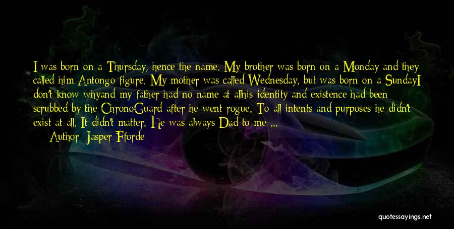 Brother Father Figure Quotes By Jasper Fforde