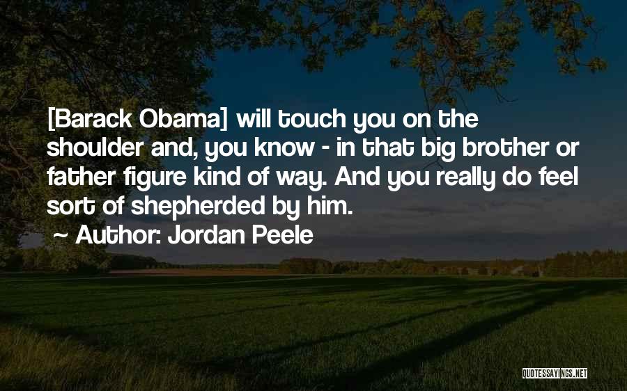 Brother Father Figure Quotes By Jordan Peele