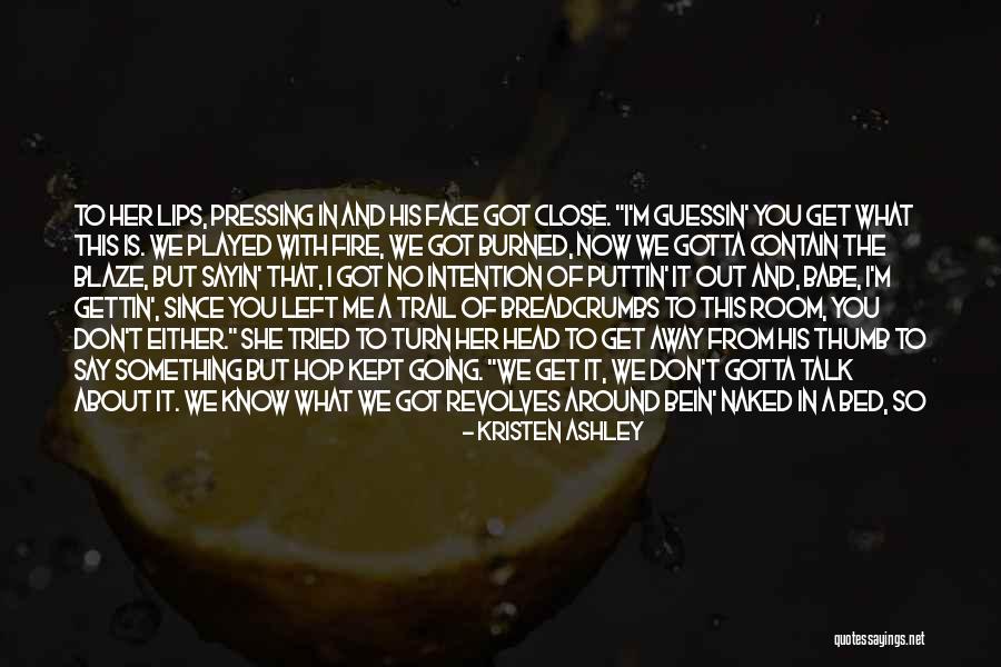 Brother Fire Quotes By Kristen Ashley Brother Fire Quotes By Kristen Ashley