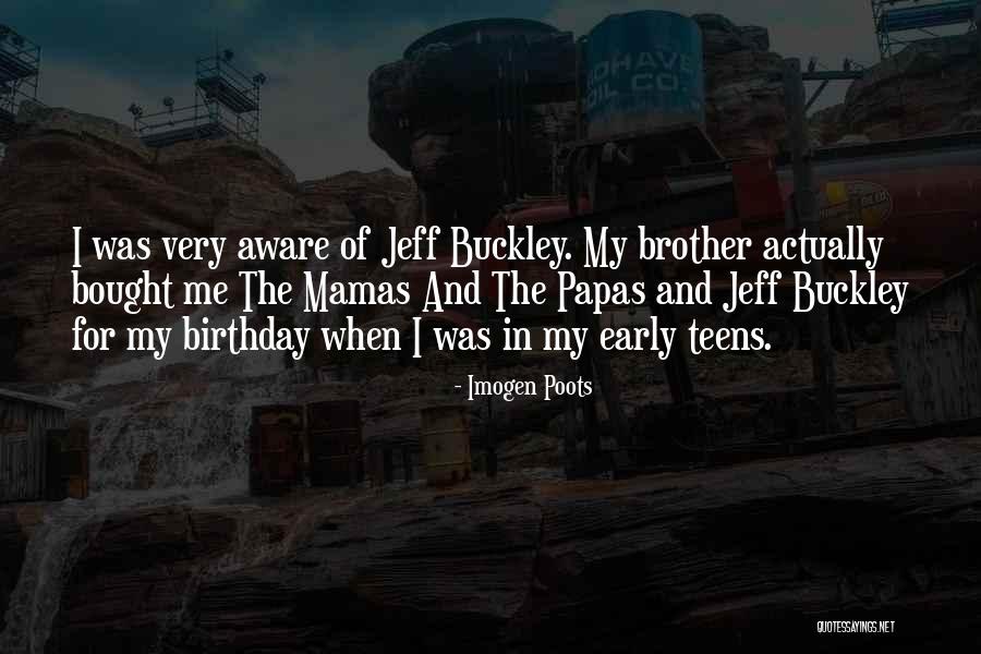 Brother For His Birthday Quotes By Imogen Poots Brother For His Birthday Quotes By Imogen Poots