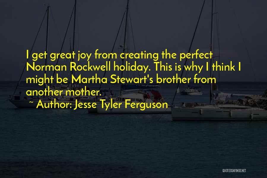 Brother From Another Quotes By Jesse Tyler Ferguson