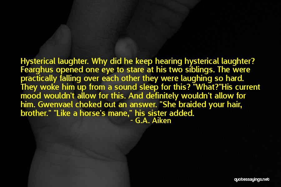 Brother From Sister Quotes By G.A. Aiken Brother From Sister Quotes By G.A. Aiken