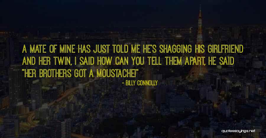 Brother Funny Quotes By Billy Connolly