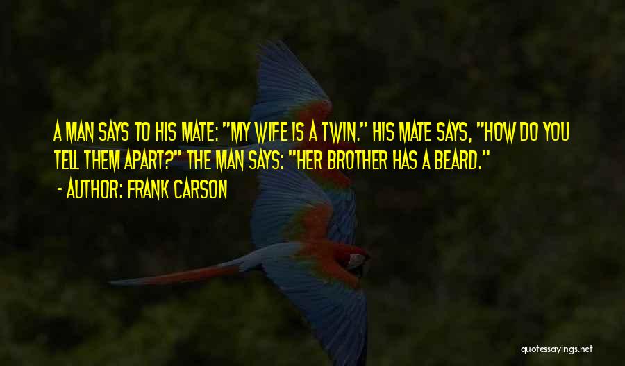 Brother Funny Quotes By Frank Carson