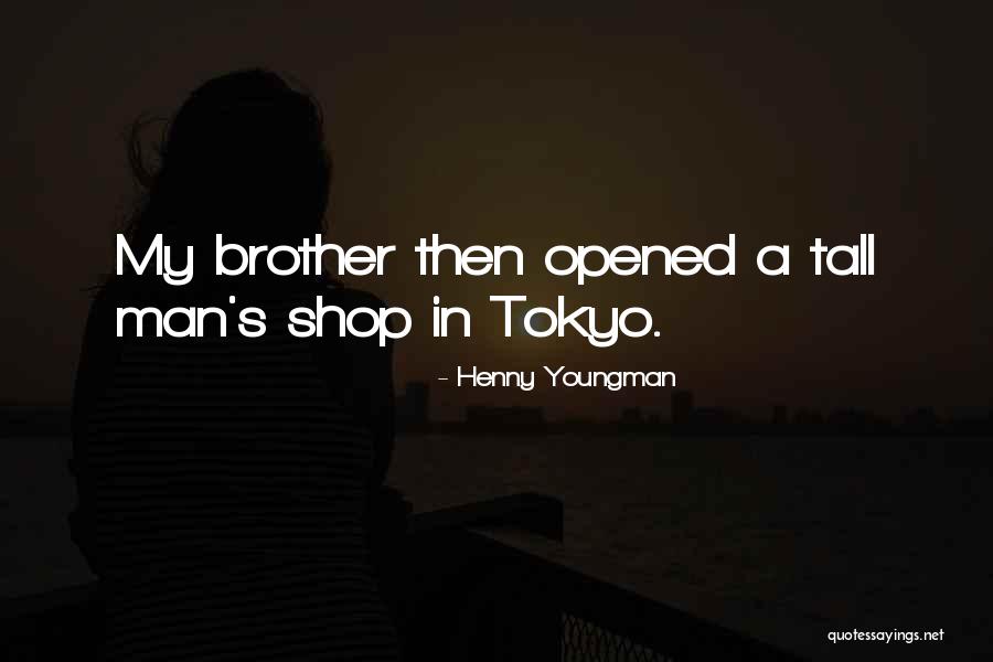 Brother Funny Quotes By Henny Youngman