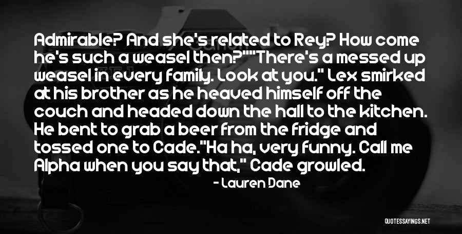 Brother Funny Quotes By Lauren Dane