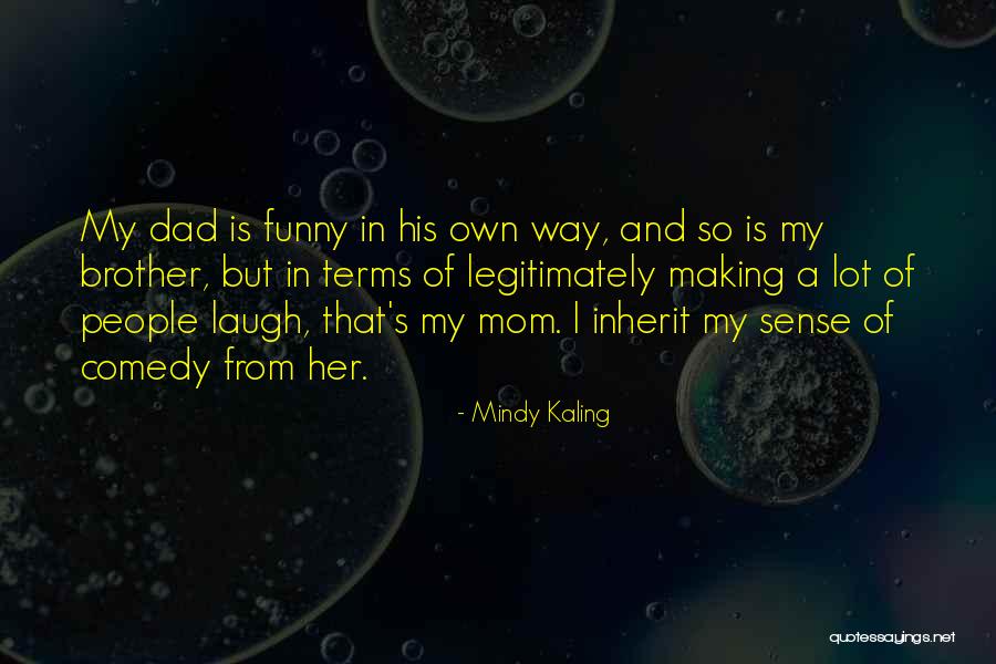 Brother Funny Quotes By Mindy Kaling