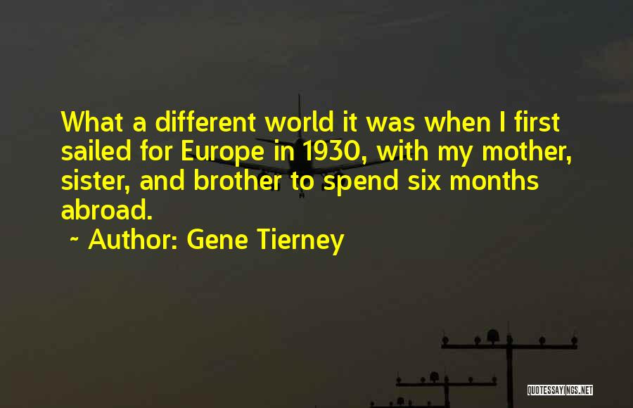 Brother Going Abroad Quotes By Gene Tierney