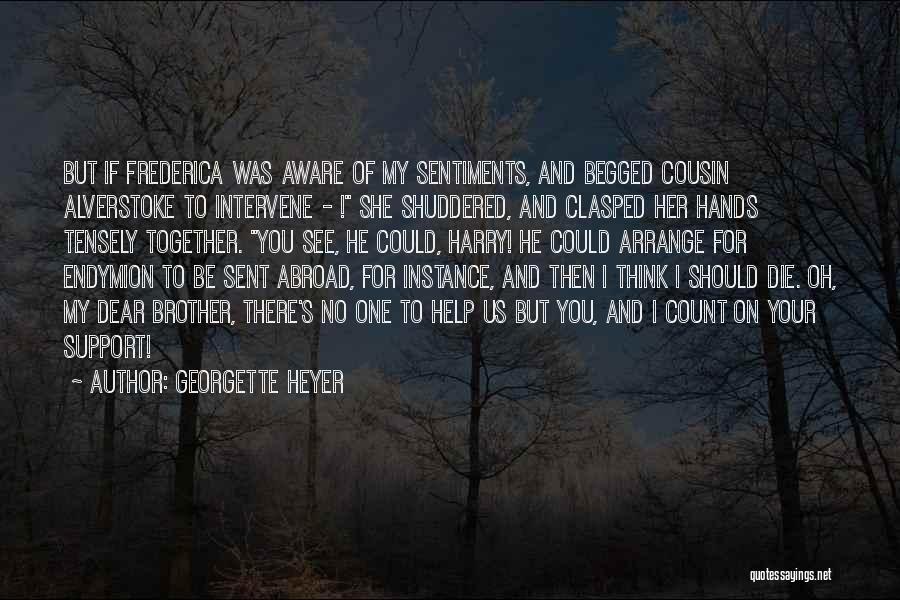 Brother Going Abroad Quotes By Georgette Heyer