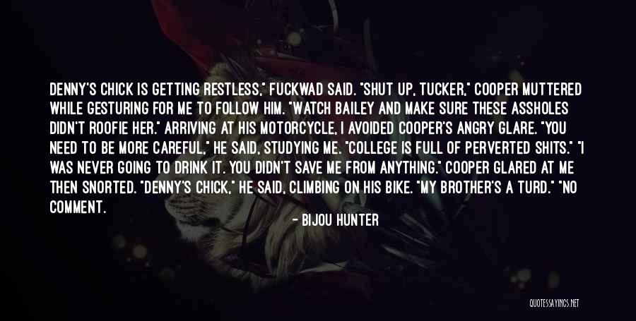 Brother Going To College Quotes By Bijou Hunter Brother Going To College Quotes By Bijou Hunter