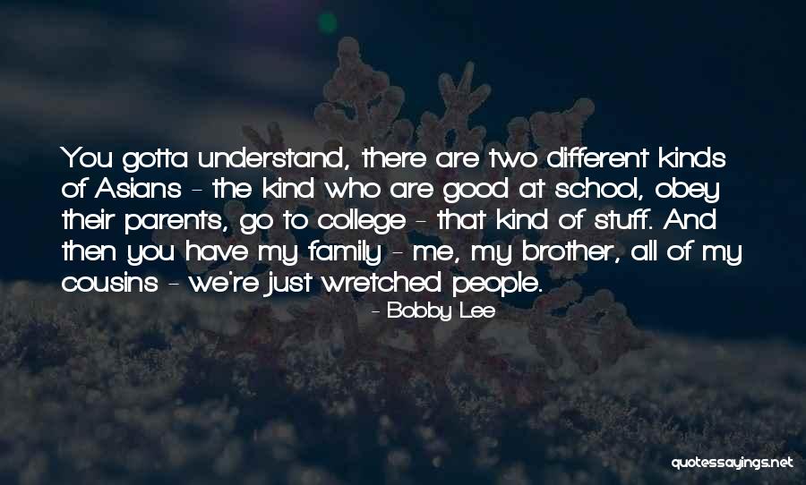 Brother Going To College Quotes By Bobby Lee Brother Going To College Quotes By Bobby Lee