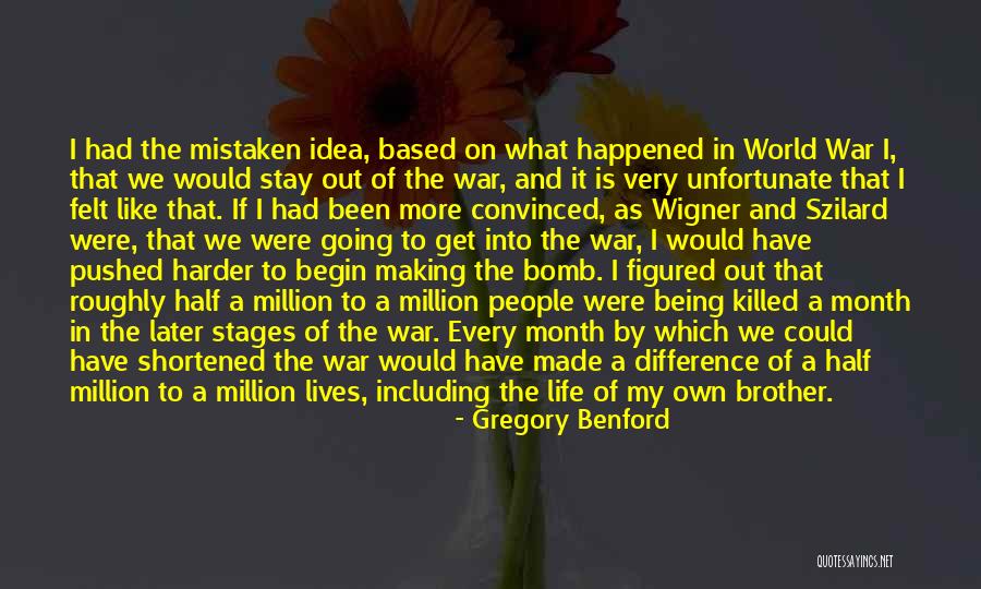 Brother Going To War Quotes By Gregory Benford Brother Going To War Quotes By Gregory Benford