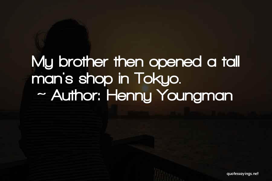 Brother Gone Too Soon Quotes By Henny Youngman