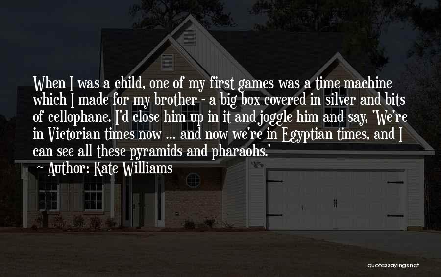 Brother Gone Too Soon Quotes By Kate Williams