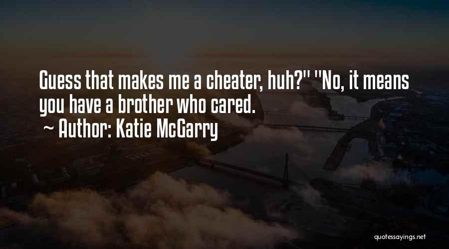 Brother Gone Too Soon Quotes By Katie McGarry