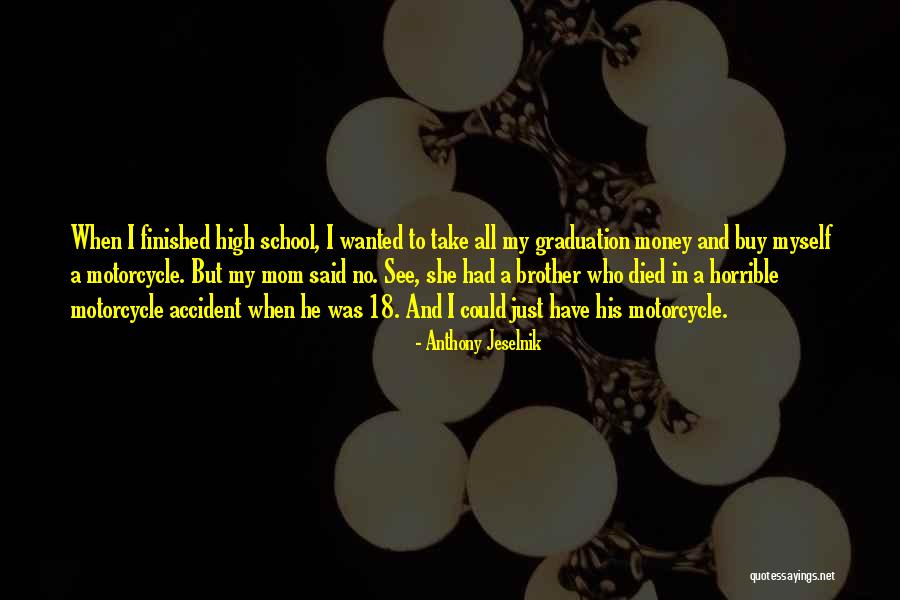 Brother Graduation Quotes By Anthony Jeselnik