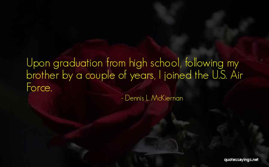 Brother Graduation Quotes By Dennis L. McKiernan