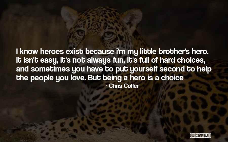 Brother Help Quotes By Chris Colfer