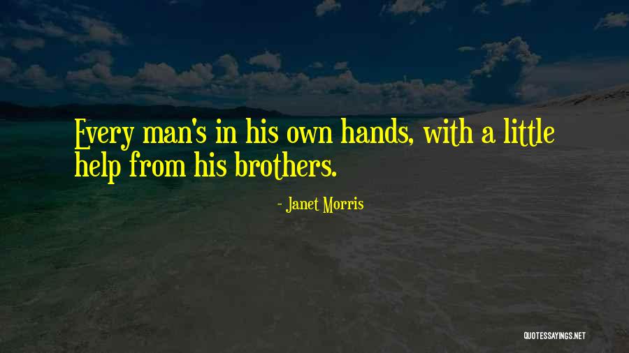 Brother Help Quotes By Janet Morris