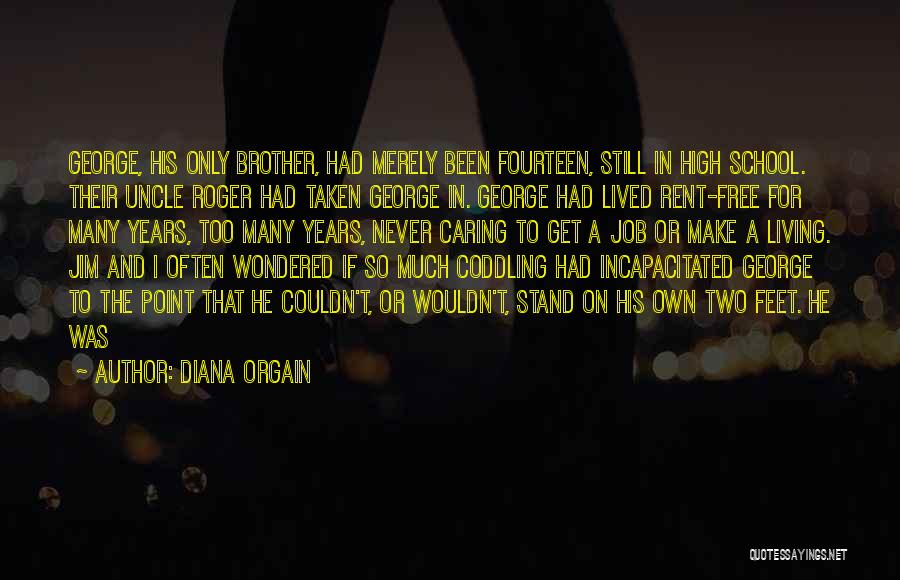 Brother I Never Had Quotes By Diana Orgain