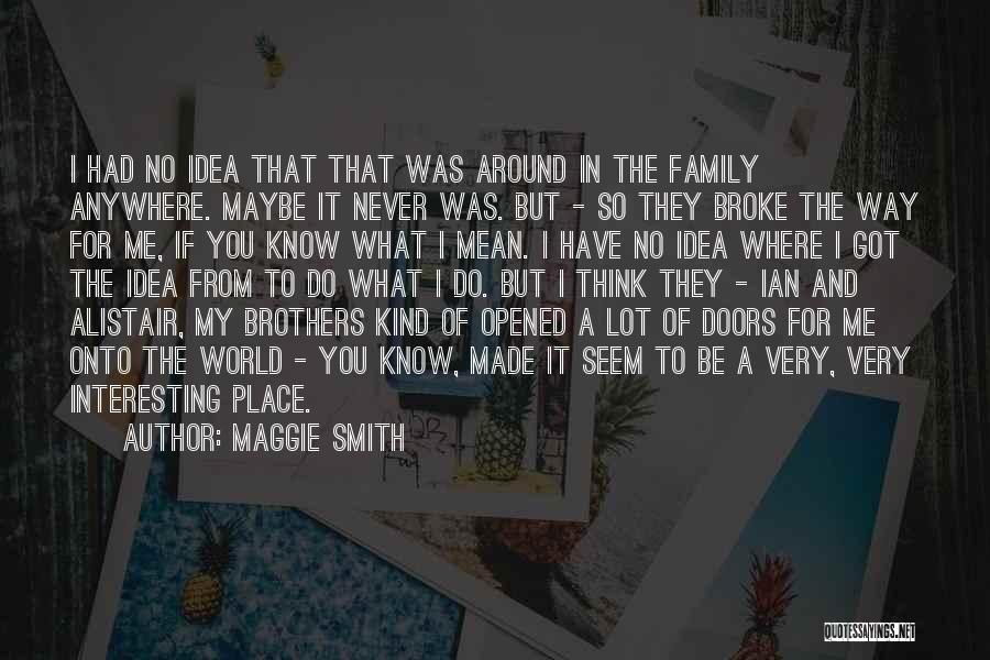 Brother I Never Had Quotes By Maggie Smith