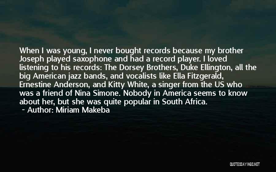 Brother I Never Had Quotes By Miriam Makeba