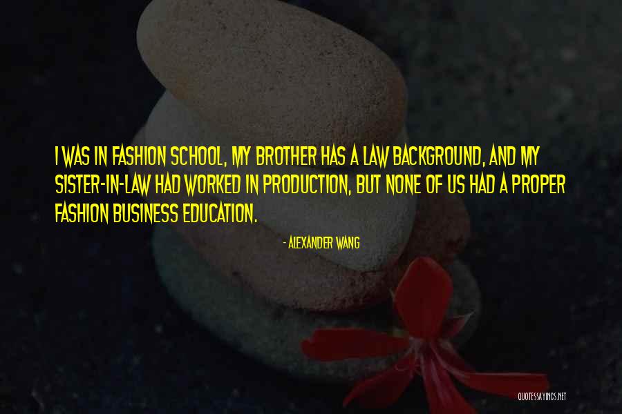 Brother In Law Quotes By Alexander Wang