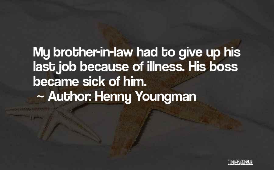 Brother In Law Quotes By Henny Youngman
