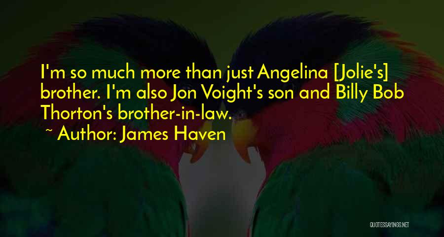 Brother In Law Quotes By James Haven