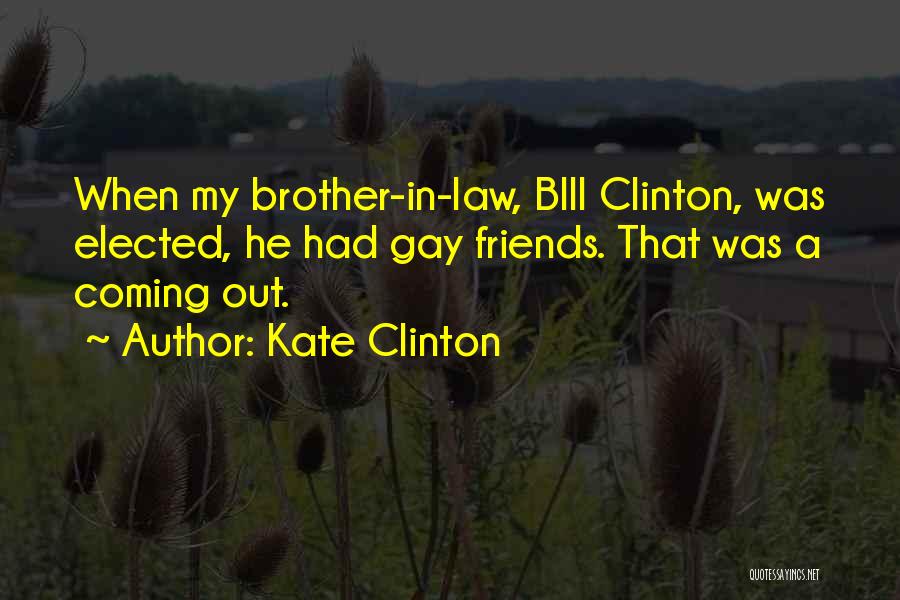 Brother In Law Quotes By Kate Clinton