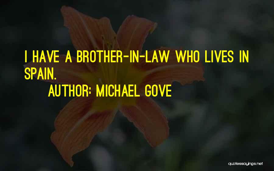 Brother In Law Quotes By Michael Gove