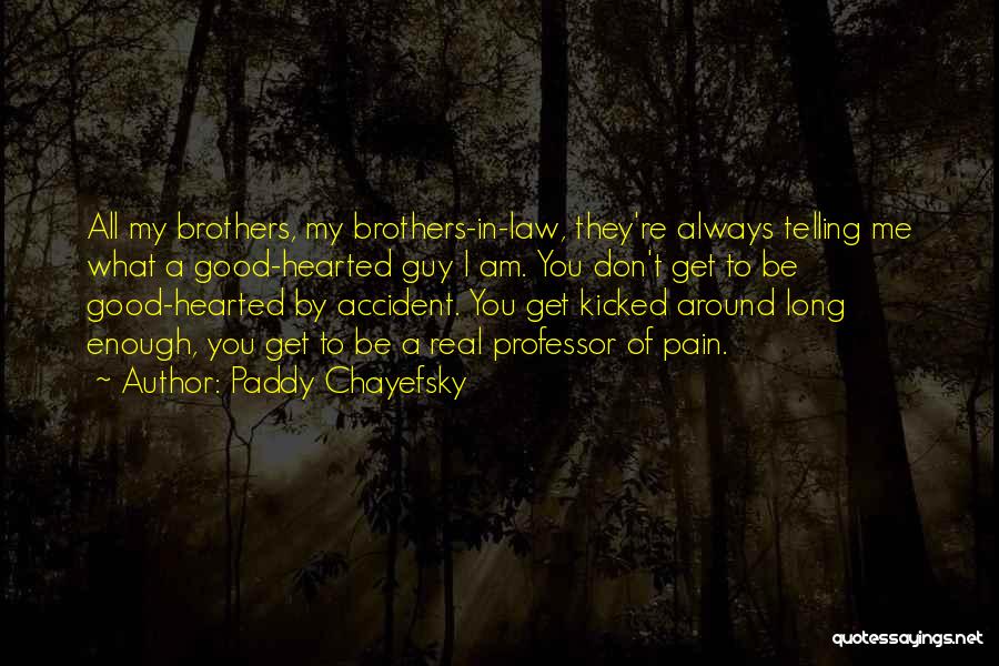 Brother In Law Quotes By Paddy Chayefsky