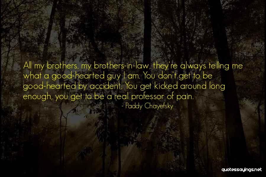 Brother In Law Quotes By Paddy Chayefsky