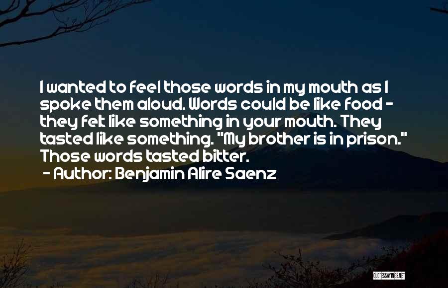 Brother In Prison Quotes By Benjamin Alire Saenz
