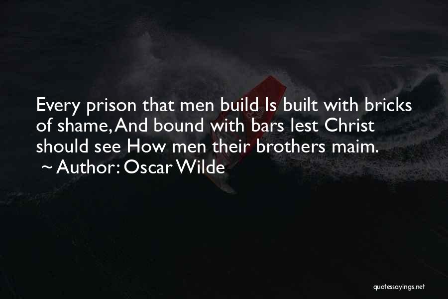 Brother In Prison Quotes By Oscar Wilde