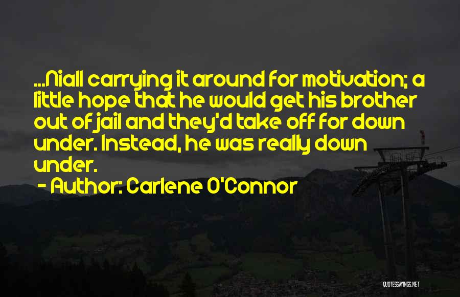 Brother Jail Quotes By Carlene O'Connor