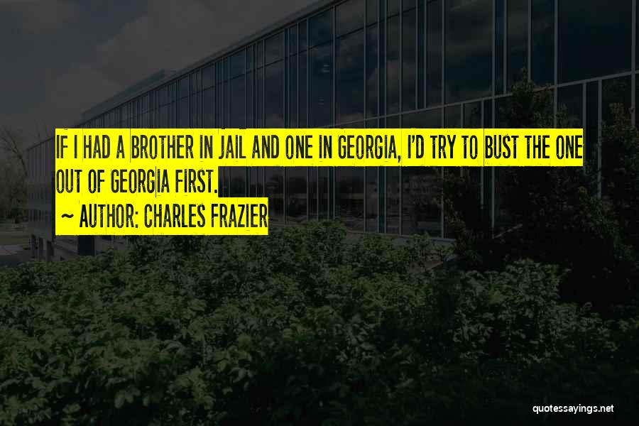 Brother Jail Quotes By Charles Frazier