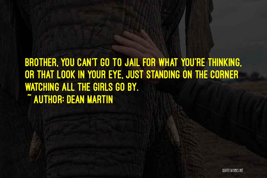 Brother Jail Quotes By Dean Martin